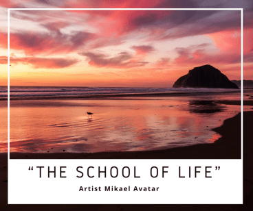 “The school of life”