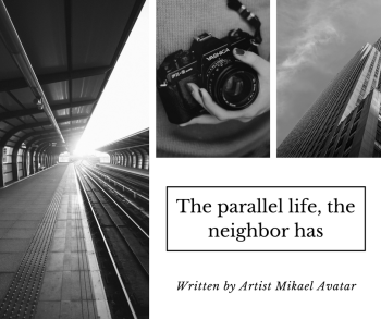 The parallel life, the neighbor has